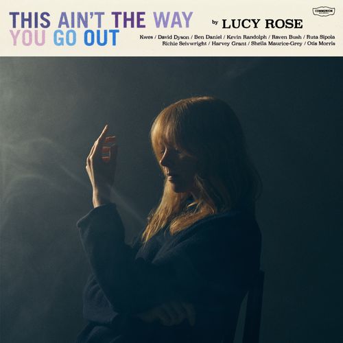 Lucy Rose: This Ain’t The Way You Go Out Album Download Leak 2024 Mp3